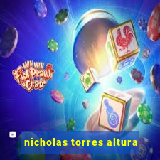 nicholas torres altura